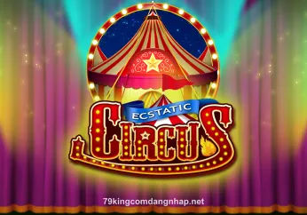 Ecstatic Circus tại 79king
